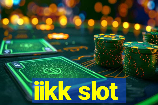 iikk slot